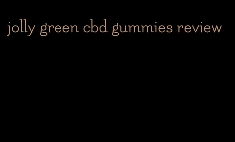 jolly green cbd gummies review