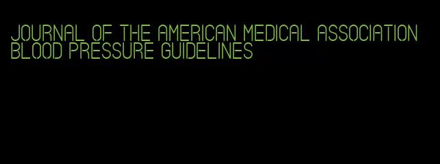 journal of the american medical association blood pressure guidelines