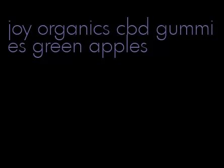 joy organics cbd gummies green apples