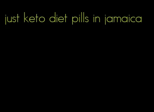 just keto diet pills in jamaica