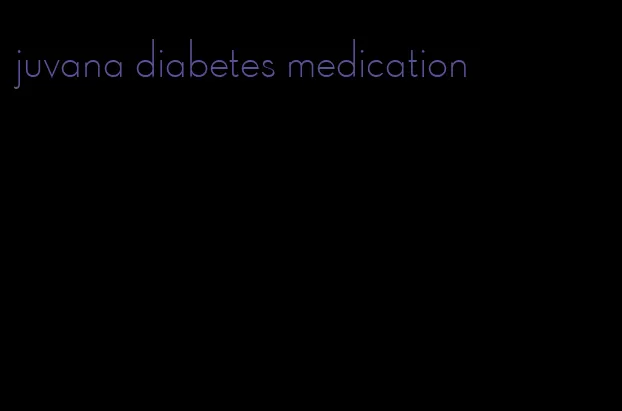 juvana diabetes medication