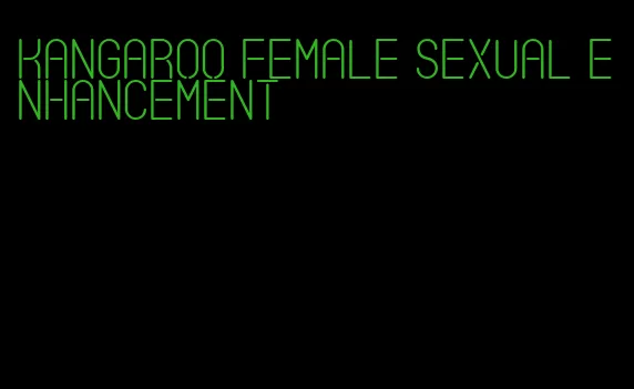 kangaroo female sexual enhancement