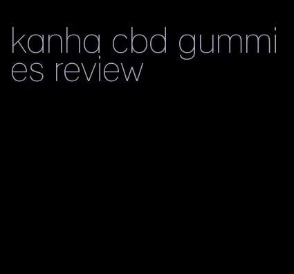 kanha cbd gummies review