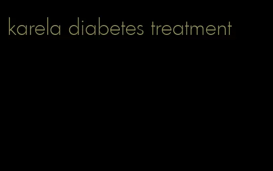 karela diabetes treatment