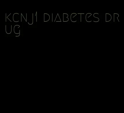 kcnj1 diabetes drug