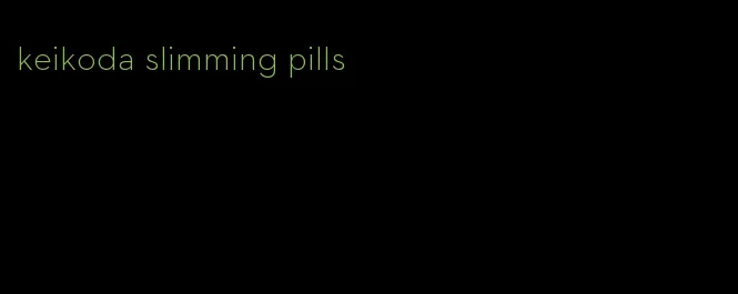 keikoda slimming pills