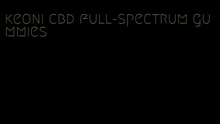 keoni cbd full-spectrum gummies