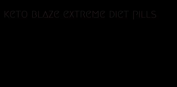 keto blaze extreme diet pills