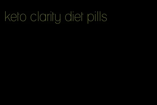 keto clarity diet pills