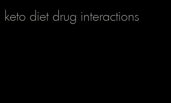 keto diet drug interactions