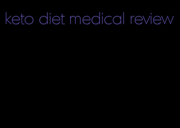 keto diet medical review
