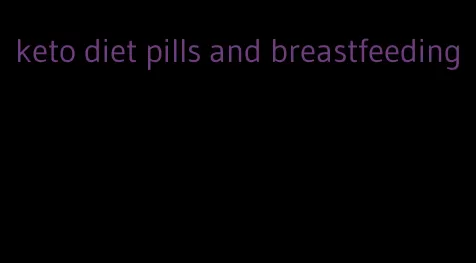 keto diet pills and breastfeeding