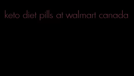 keto diet pills at walmart canada