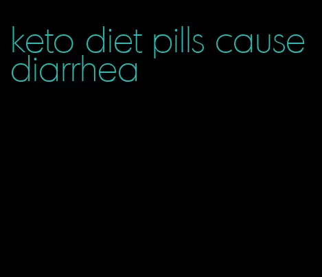 keto diet pills cause diarrhea