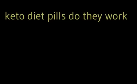 keto diet pills do they work