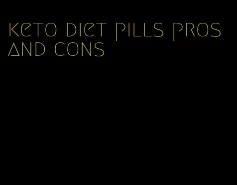 keto diet pills pros and cons