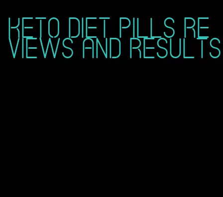 keto diet pills reviews and results