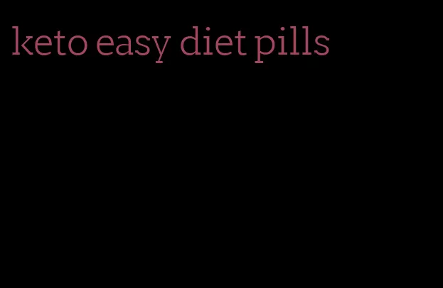 keto easy diet pills
