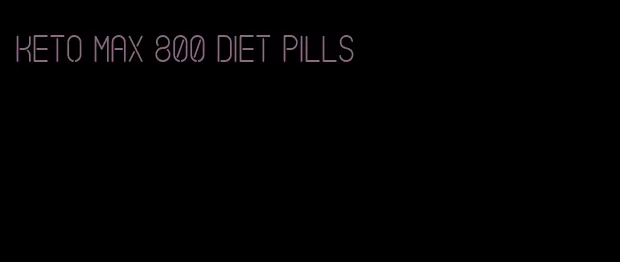 keto max 800 diet pills
