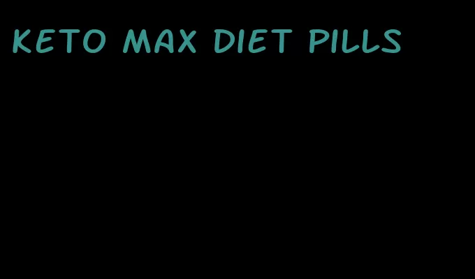 keto max diet pills