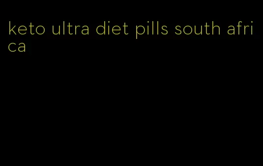 keto ultra diet pills south africa