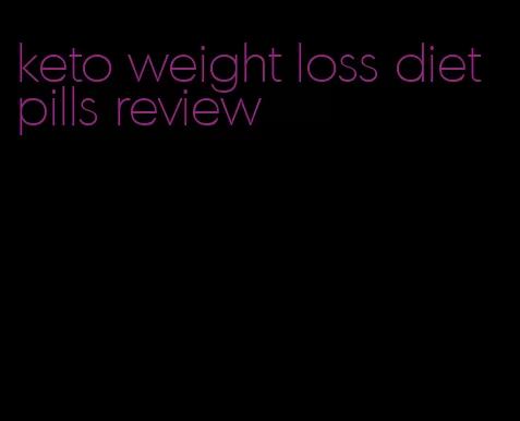 keto weight loss diet pills review