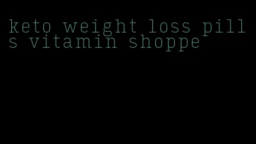keto weight loss pills vitamin shoppe
