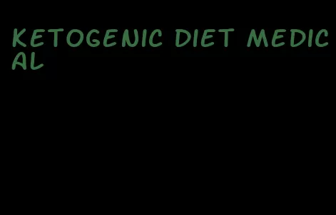 ketogenic diet medical