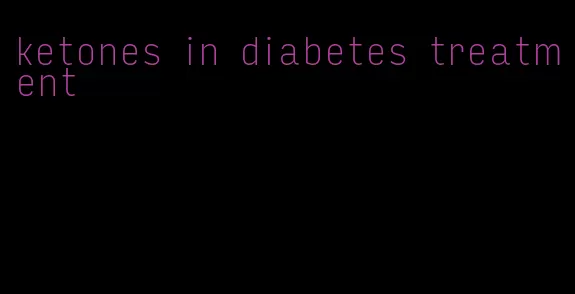 ketones in diabetes treatment