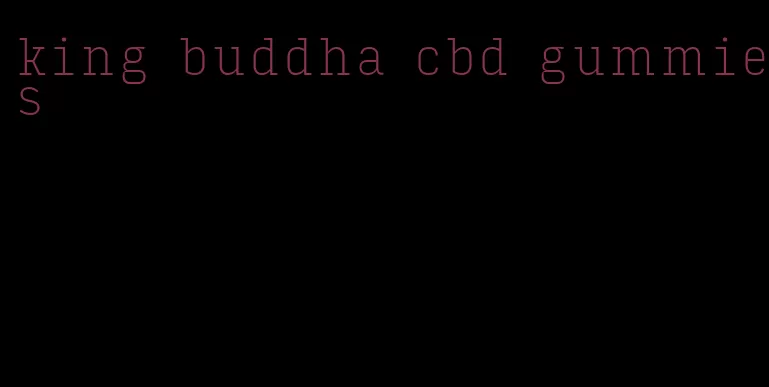king buddha cbd gummies