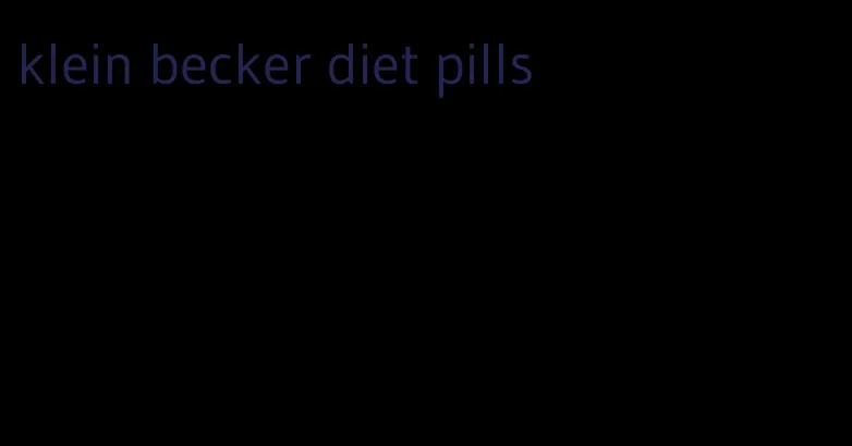 klein becker diet pills