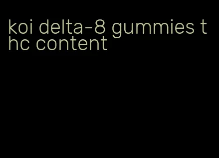 koi delta-8 gummies thc content