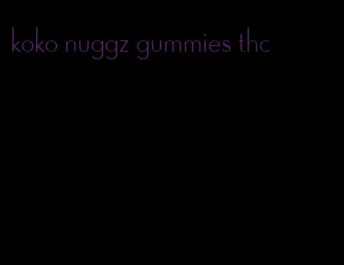koko nuggz gummies thc