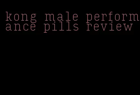 kong male performance pills review
