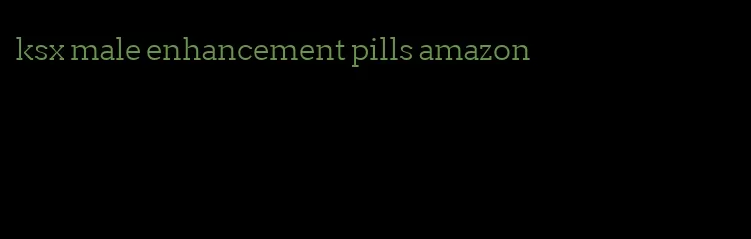 ksx male enhancement pills amazon