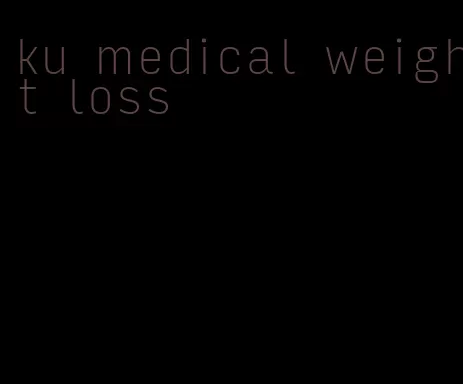 ku medical weight loss