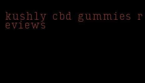 kushly cbd gummies reviews