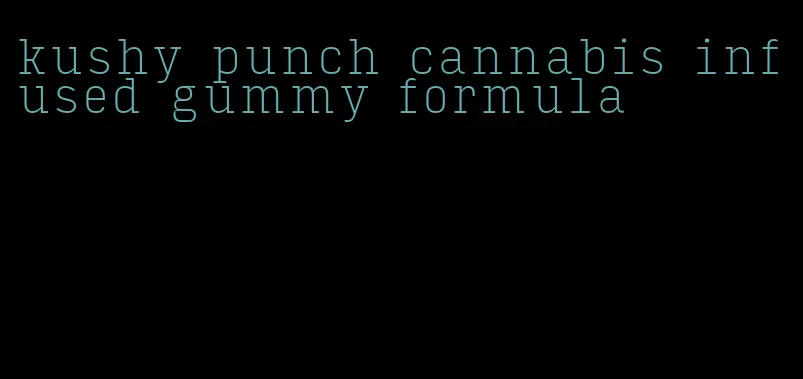 kushy punch cannabis infused gummy formula