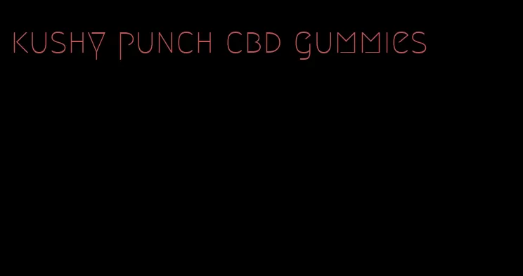 kushy punch cbd gummies