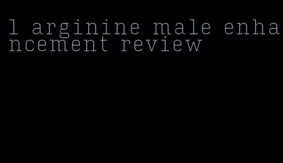 l arginine male enhancement review