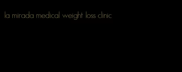 la mirada medical weight loss clinic