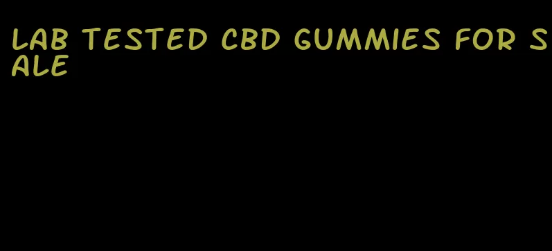 lab tested cbd gummies for sale