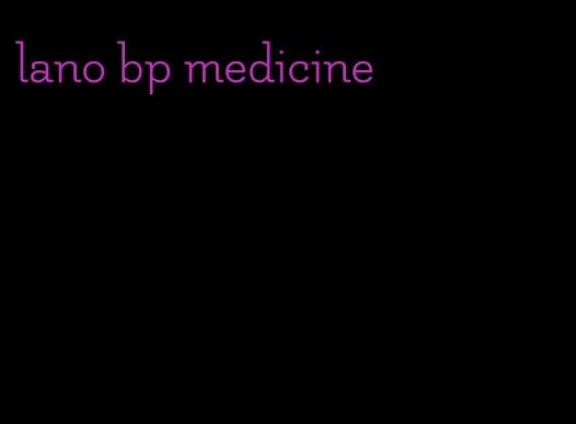 lano bp medicine