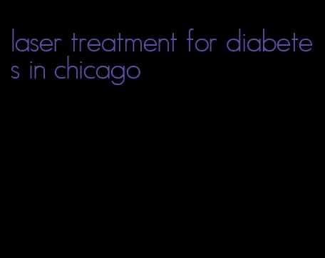 laser treatment for diabetes in chicago