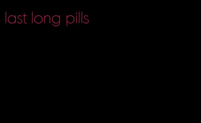 last long pills