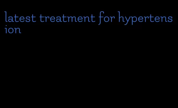 latest treatment for hypertension