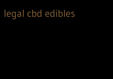 legal cbd edibles