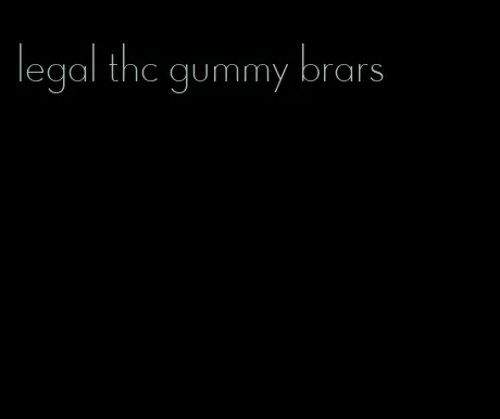 legal thc gummy brars