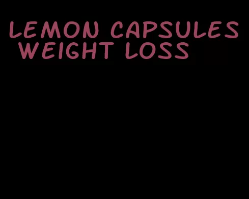 lemon capsules weight loss