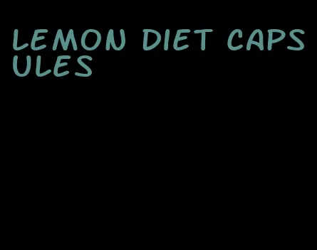 lemon diet capsules